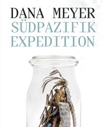 Dana Meyer: Dana Meyer Südpazifikexpedition